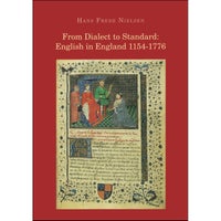 From Dialect to Standard, English in England 1154-1776