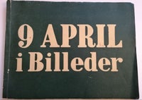 Militær, Den 9. April i Billeder 1940