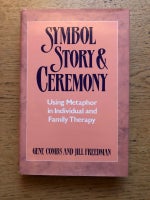 Symbol, Story and Ceremony, Gene Combs & Jill Freedman