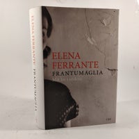 Frantumaglia Mit liv i ordene, Elena Ferrante