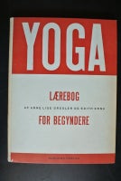 yoga - lærebog for begyndere, af anne lise dresler og edith