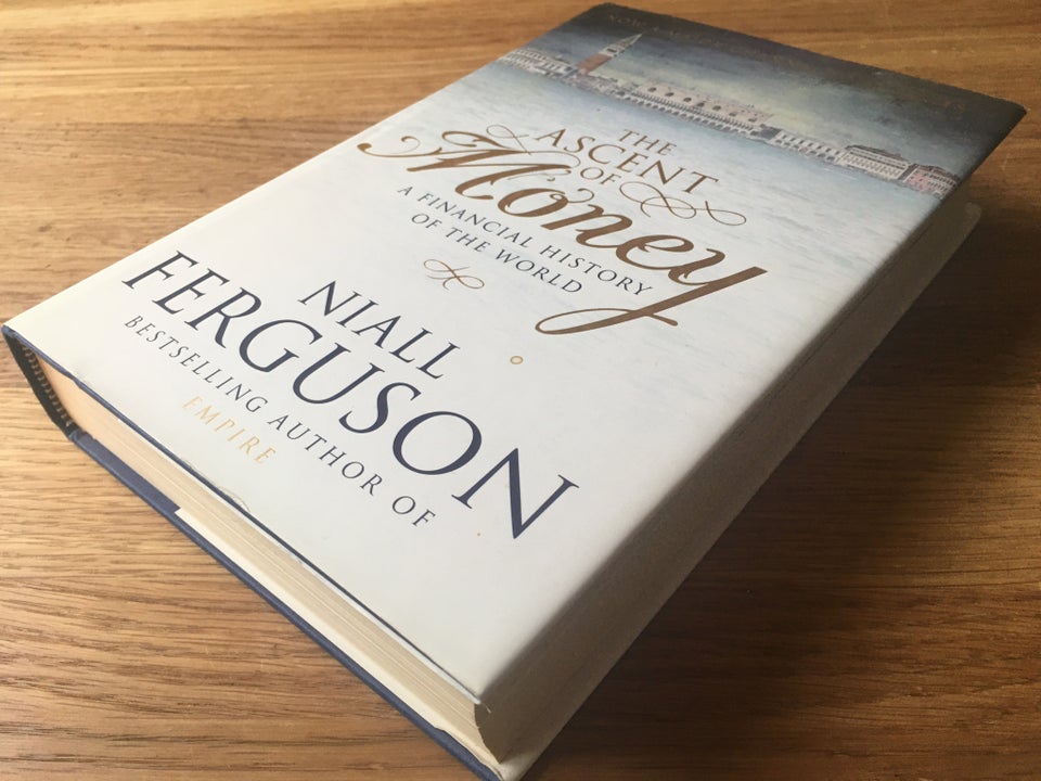 The Ascent of Money, Niall Ferguson, emne: historie og
