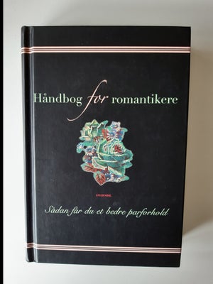 Håndbog for romantikere - sådan får du et bedre, Henrik Hohle Hansen og Ole Knudsen, emne: anden kat