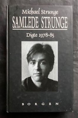 Samlede Strunge - digte 1978-85, Michael Strunge, genre: digte, Samlet genoptryk af Strunges 11 digt