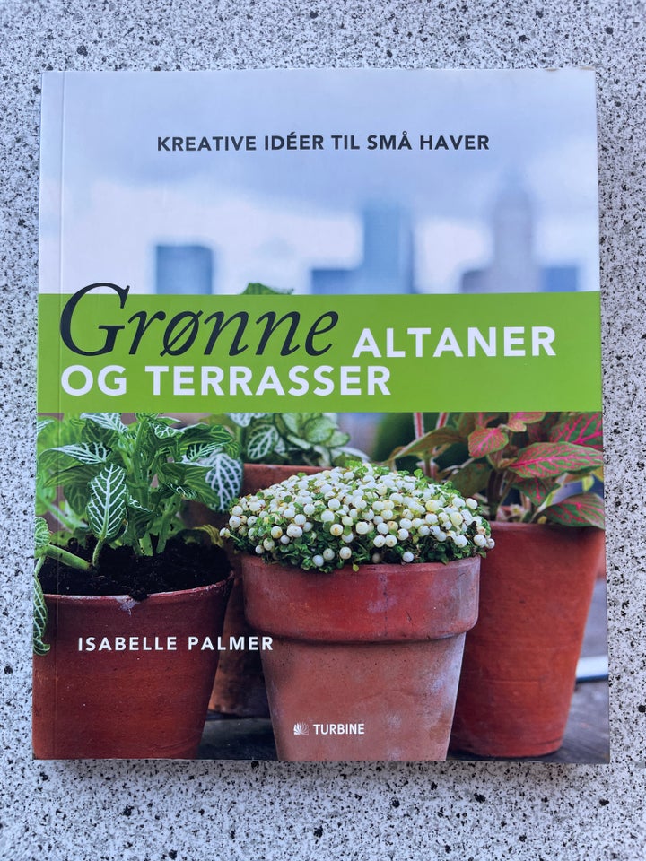 Grønne altaner og terrasser, Isabelle Palmer, emne: hus og