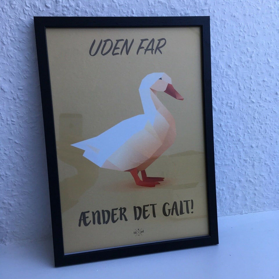 Plakat, HipD, motiv: Uden ænder det galt – dba.dk – Køb og Salg af Nyt og Brugt