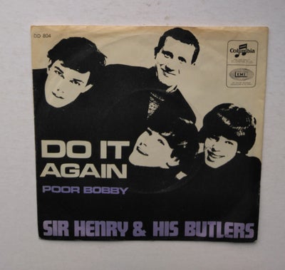 Single, Sir Henry & his Butlers, Do it again / Poor Bobby, 
Original single udgivet 1967 i Danmark p