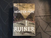 I ruiner, Morten Pape, genre: roman