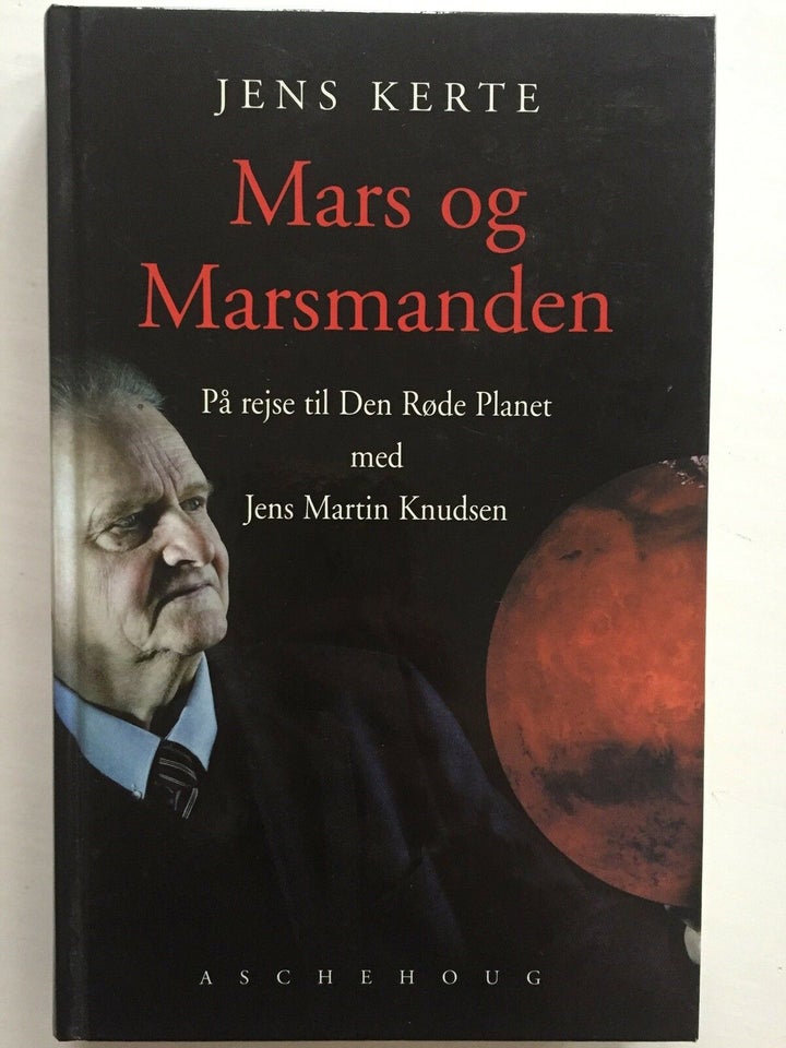 Mars Og Marsmanden - På rejse til den røde planet, Jens Kerte,