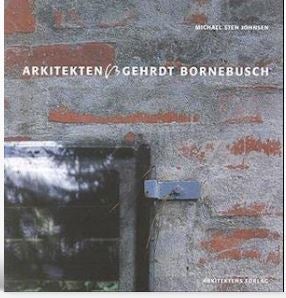 Jeg søger med lys og lygte efter bogen: Arkitekten Gehrdt Bornebusch af Michael Sten Johnsen.

Konta