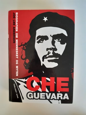 Che Guevara, Jon Lee Anderson, Flot og stor bog om Che Guevara - biografien om mennesket og myten.

