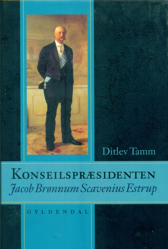 Konseilspræsidenten Jacob Brønnum Scavenius Estru,