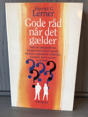 Gode råd når det gælder, Harriet G. Lerner