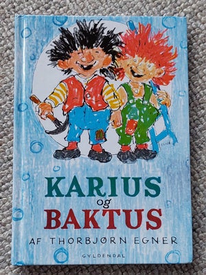 Karius og Baktus, Thorbjørn Egner, Den populære børnebog om Karius og Baktus. Bogen skal lære børn, 