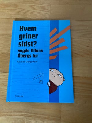 Alfons Åberg “hvem griner sidst”?, Gunilla Bergstrøm, Kun brugt et par gange.