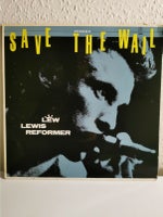 LP, Lew Lewis Reformer, Save The Wail