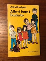 Alle vi børn i Bulderby, Astrid Lindgren