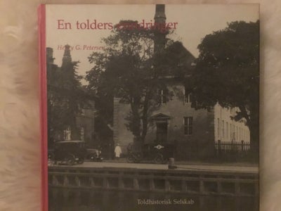 En tolders erindringer, Henry G. Petersen, Udgivet af Toldhistorisk Selskab 1989

Hardback

God stan