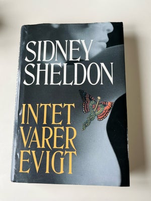 Intet varer evigt , Sidney Sheldon , genre: roman, Intet varer evigt af Sidney Sheldon 
Hardback med