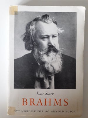Brahms, Ivar Stare, Komponistbiografier. Den uovertrufne biografi af Brahms. Se anmeldelserne i bill