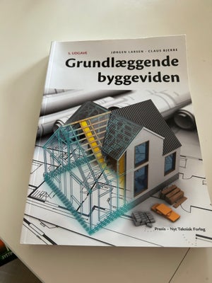 Grundlæggende byggeviden, Jørgen Larsen og Claus Bjerre , emne: arkitektur