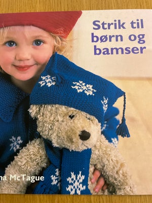 Strik til børn og bamser, Fiona McTague, emne: håndarbejde, Fin bog med søde mønstre til både børn o