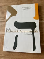 Bibelsk Hebraisk Grammatik En indføring, Flemming A.J.