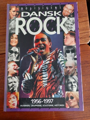 Dansk rock 1956 - 1997, politikken, emne: musik, bogen , Dansk rock 1956 - 1997, musikken,grupperne,