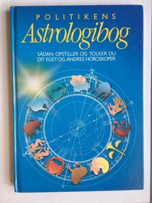 Politikens ASTROLOGIBOG - 150 s, Michael Almquist - 1990, emne: astrologi, "SÅDAN OPSTILLER OG TOLKE
