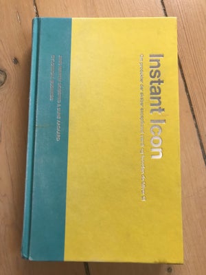 Instant icon, Jens Skibsted, Sune Aagaard, emne: design, Om produkter der skaber exceptionel værdi o