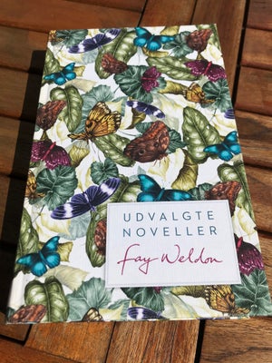 Udvalgte noveller, Fay Weldon, genre: noveller, Novellesamling på 390 sider. Oplagt læsning til somm