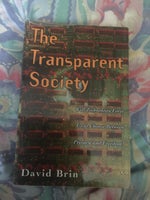 The Transparent Society- Will Technology Force Us , David