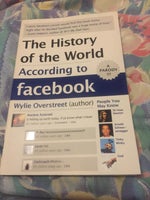 The History of the World According to Facebook - O, Wylie