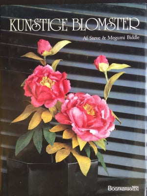 KUNSTIGE BLOMSTER - 160 s, Steve & Megumi Biddle - 1992, emne: håndarbejde, Illustreret i farver - I