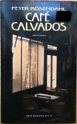 Café Calvados, Peter Rosendahl, genre: roman, Jeg har til salg en bog af Peter Rosendahl: "Café Calv