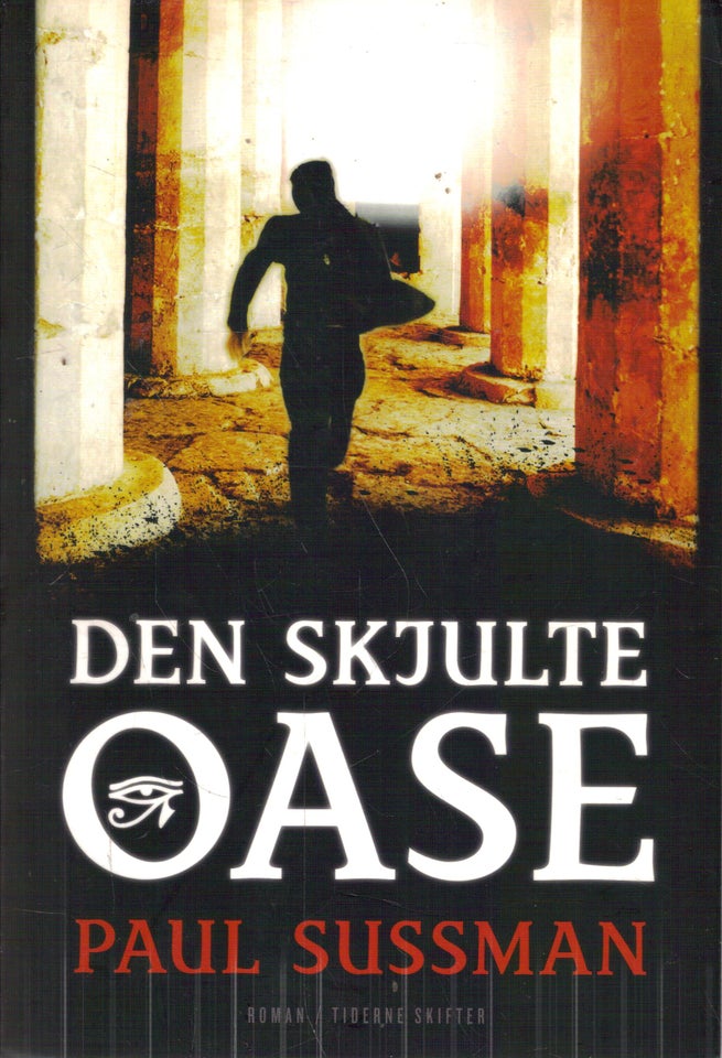 Den skjulte oase, Af Paul Sussman, genre: krimi og spænding