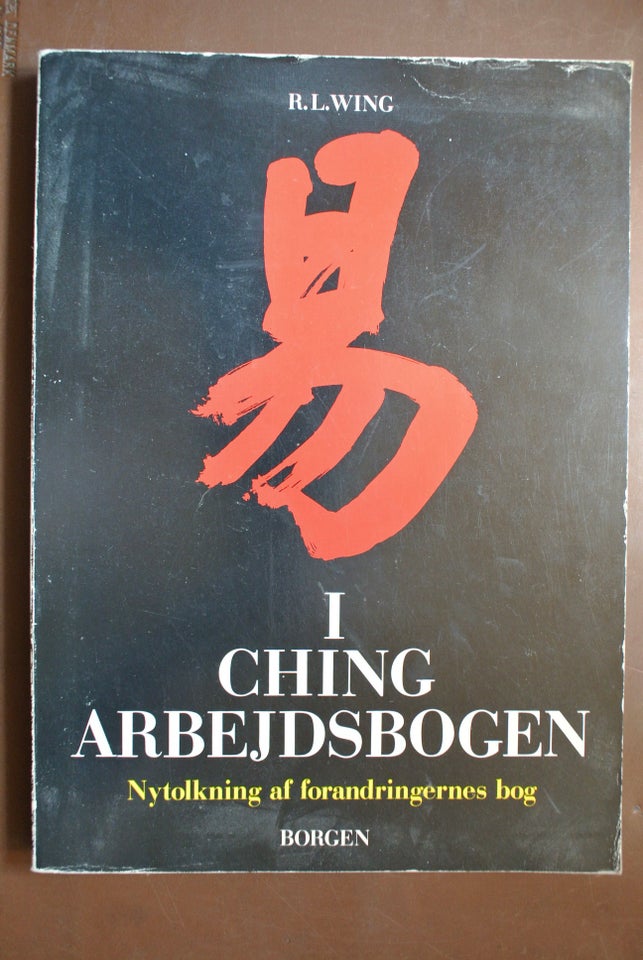 i ching arbejdsbogen nytolkning af forandringernes, af r.