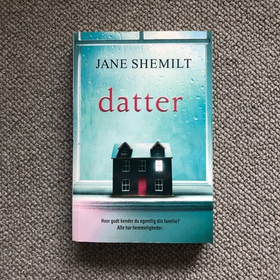 Datter, Jane Shemilt, genre: krimi og spænding, Datter af Jane Shemilt sælges. Dansk, paperback. Læs