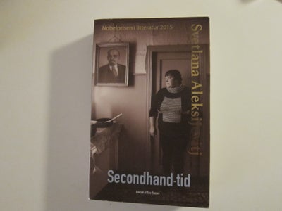 Secondhand-tid, Svetlana Aleksijevitj, Modtog Nobelprisen 2015 bl.a. for denne bog som udkom 2013. d