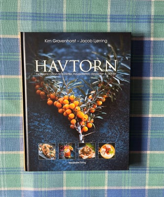 Havtorn - Nordens citron, Kim Gravenhorst, emne: mad og vin, Med sin perlende, syrlige smag og sine 