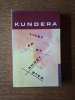 LIVET ER ET ANDET STED, MILAN KUNDERA, genre: roman