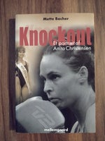 Knockout. Et portræt af Anita Christensen , Mette Bacher
