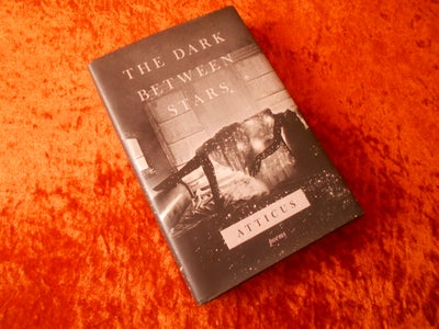 The Dark Between Stars, Atticus Poetry, genre: digte, 

Illustrated collection of heartfelt, whimsic