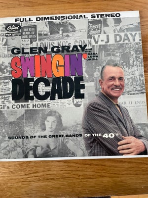 LP, Glen Gray ( 1. Press), Swingin' Decade  (1. Press), Jazz, Virkelig velholdte lp uden ridser.
Cov