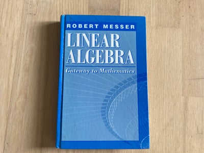 Linear Algebra, Robert Messer, år 1994, I fin stand fra et ikke-ryger hjem, dog med gule streger og 