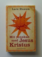 Mit venskab med Jesus Kristus, Lars Husum, genre: roman