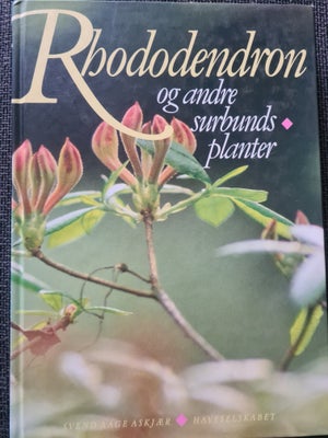 Rhododendron og andre surbundsplanter, Svend Aage Askjær, emne: hus og have, Hardback i flot stand
1
