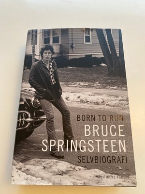 Born to run Bruce Springsteen , Jakob Levinsen, Helt ny ulæst Bruce Springsteen selvbiografi. Afhent