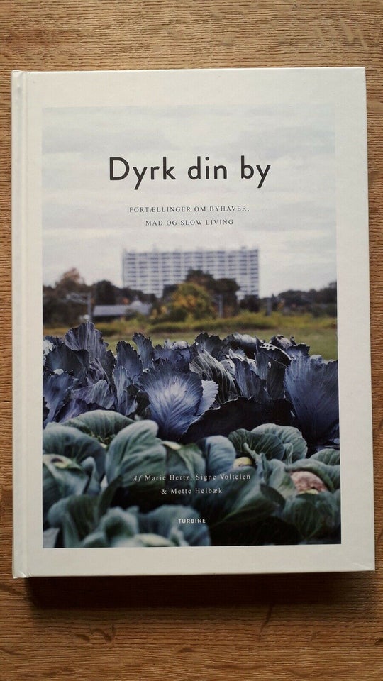 Dyrk din by, Marie Hertz,Signe Voltelen&Mette Helbæk,