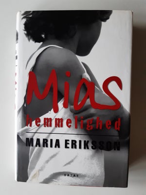 Mias hemmelighed, Maria Eriksson, genre: roman, Bogen Mias hemmlighed af Maria Eriksson.

God stand.